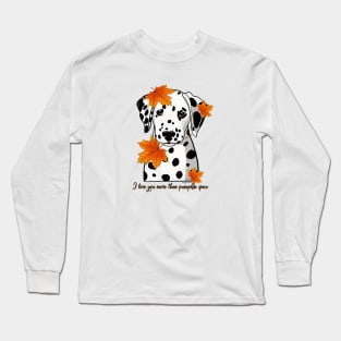 Dalmatian I Love You More Than Pumpkin Spice  Black Spotted Long Sleeve T-Shirt